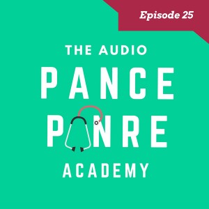 Episode 25 The Audio PANCE and PANRE Board Review Podcast They Physician Assistant Life