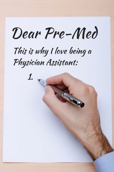 Dear Pre-Med - This is Why I love being a PA - My letter to a prospective MD