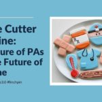 Cookie Cutter Medicine: The Future of PAs and The Future of Medicine