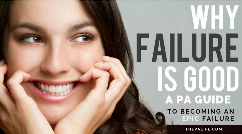 A Physician Assistants Guide to Becoming an Epic Failure
