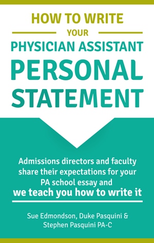 HOW TO WRITE YOUR PHYSICIAN ASSISTANT PERSONAL STATEMENT
