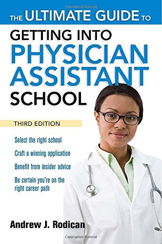 The Ultimate Guide To Getting Into Physician Assistant