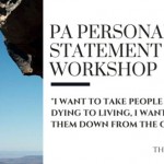 PA Personal Statement Workshop: Essay 7, “I Want to Take People From Dying to Living, I Want to Get Them Down From the Cliff.”