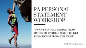 THE PHYSICIAN ASSISTANT PERSONAL STATEMENT WORKSHOP ESSAY 7