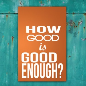 how good is good enough 450x450