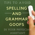 9 Simple Steps to Avoid Silly Spelling and Grammar Goofs in Your PA School Personel Statement