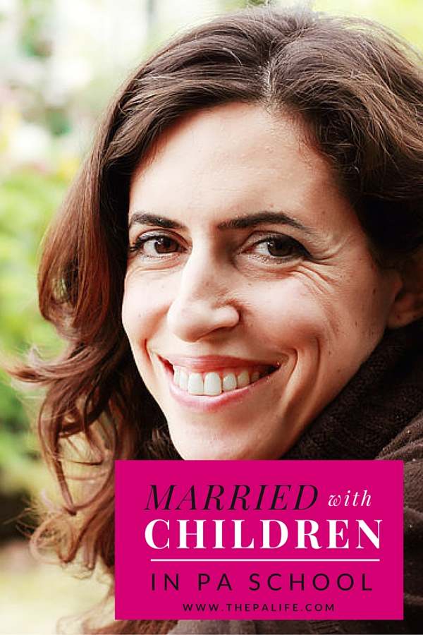 Married with Children in PA School How This Mom Makes it Work | The Physician Assistant Life