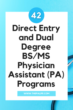 Direct Entry and Dual Degree BS_MS Physician Assistant (PA) Programs - The PA Life