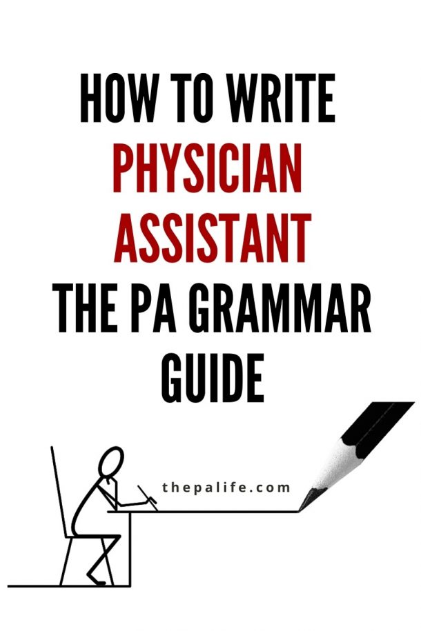 How to Write Physician Assistant The PA Grammar Guide The Physician