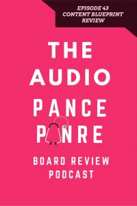 Episode 43: The Audio PANCE and PANRE Board Review Podcast