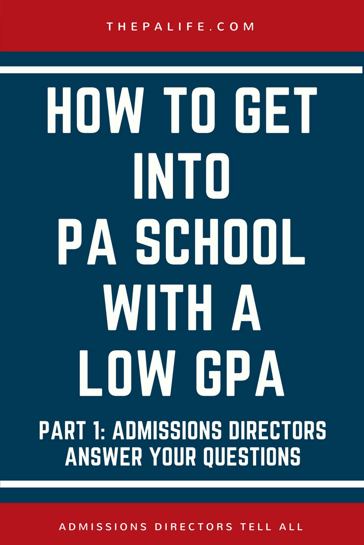 Applying To Pa School With A Low Gpa Admissions Directors Answer Your Questions The Physician Assistant Life Applying To Pa School With A Low Gpa Admissions Directors Answer Your Questions The Physician Assistant Life