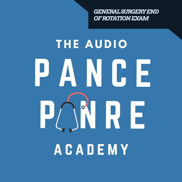 General Surgery End of Rotation Exam The Audio PANCE and PANRE Board Review Podacst The PA Life and SMARTY PANCE