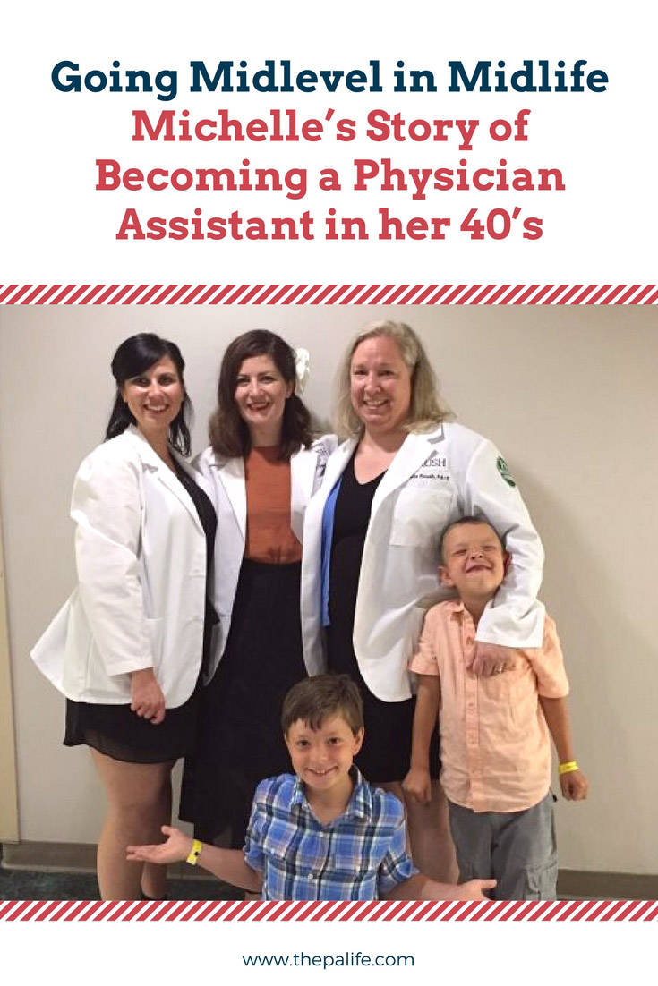 Going Midlevel Midlife: Michelle's Story of Becoming a Physician Assistant in her 40's | The Physician Assistant Life
