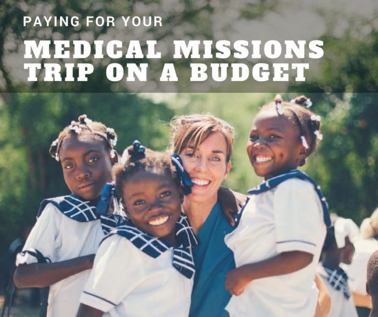 How to Pay for Your Medical Missions Trip on a Budget | The Physician Assistant Life How to pay for your medical missions trip on a budget