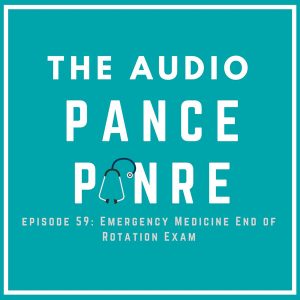 Episode 59 Emergency Medicine End of Rotation Exam Podcast