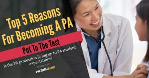 The Top 5 Reasons People Choose to Become a PA: Put To The Test