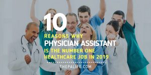 Ten Reasons Why Physician Assistant is the #1 Healthcare Job in 2019