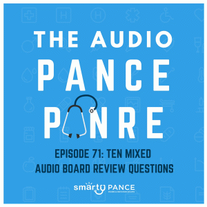 Episode 71 The Audio PANCE and PANRE Physician Assistant Board Review Podcast
