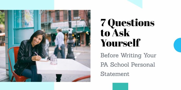 7 questions to ask yourself before writing your pa school personal statement