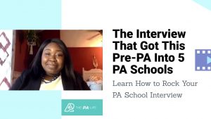 The PA School Interview That Got This Pre-Physician Assistant Into 5 PA Schools