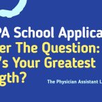 101 PA School Applicants Answer: What’s Your Greatest Strength?