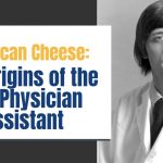 American Cheese: The Origin of the U.S. Physician Assistant