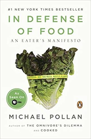 In Defense of Food An Eater's Manifesto