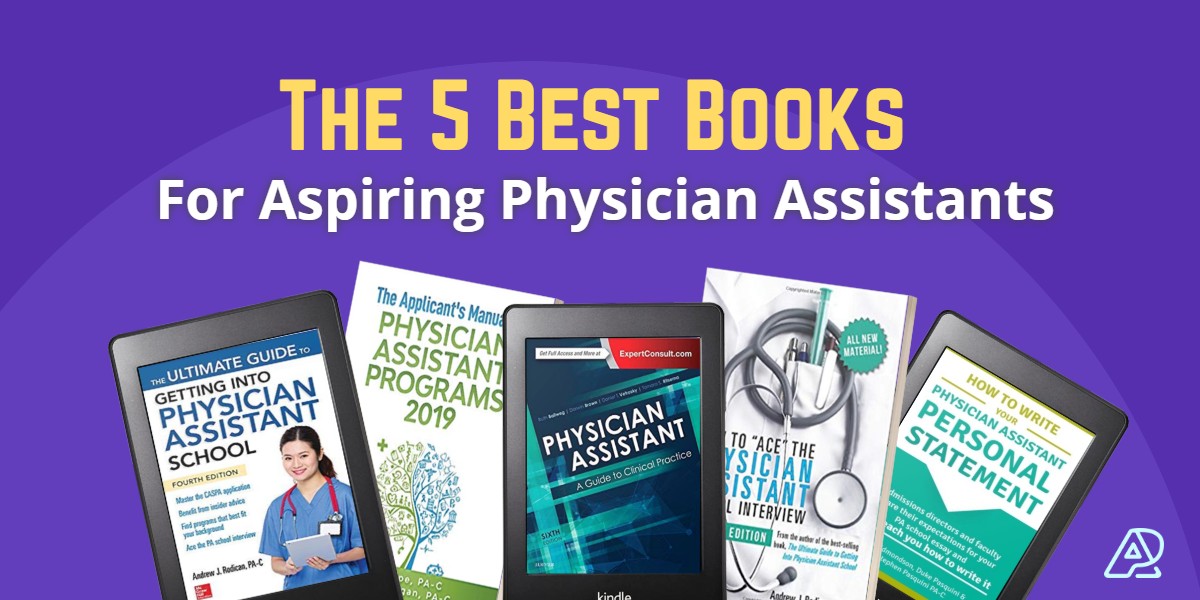 TheFiveBestBooksforAspiringPhysicianAssistantsPAs | The Physician Assistant Life The Five Best Books for Aspiring Physician Assistants PAs