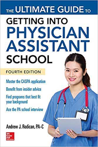 The Ultimate Guide to Getting Into Physician Assistant School The Ultimate Guide to Getting Into Physician Assistant School