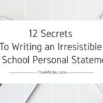 12 Secrets to Writing an Irresistible PA School Personal Statement