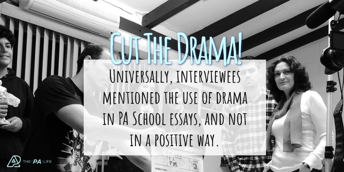 Cut The Drama In Your PA School Essay | The Physician Assistant Life Cut The Drama In Your PA School Essay