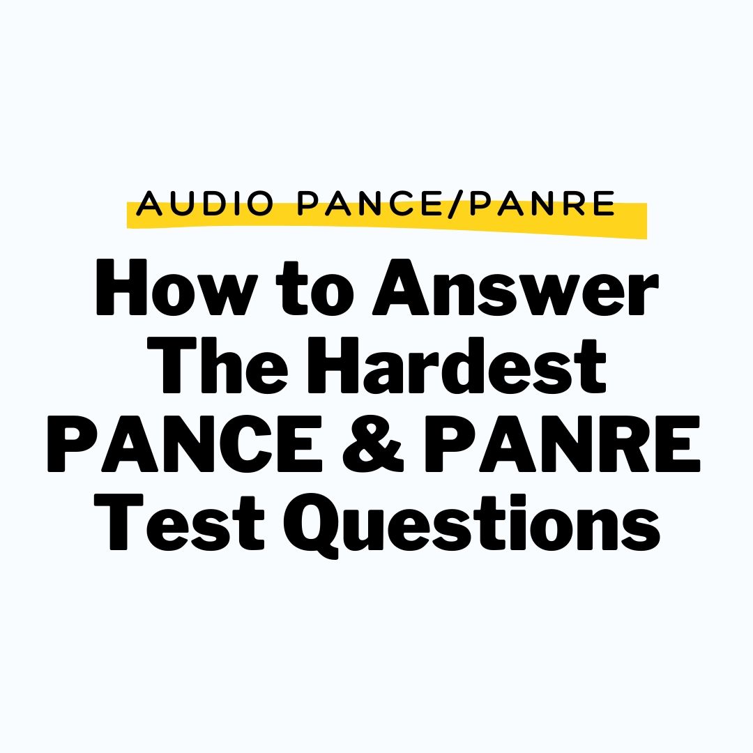 How to Answer The Hardest PANCE and PANRE Test Questions
