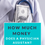 How Much Money Do Physician Assistants (PAs) Make?