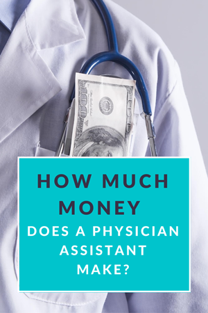 How Much Money does a Physician Assistant make