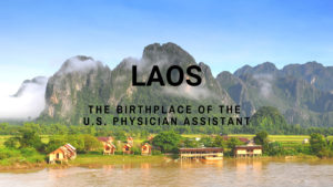 Laos The Birthplace of the U.S. Physician Assistant