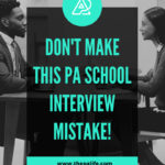 Don’t Make This Critical PA School Interview Mistake!