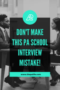 Don't Make This PA School Interview Mistake!
