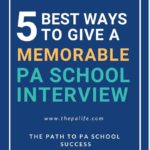 5 Best Ways to Give a Memorable PA School Interview