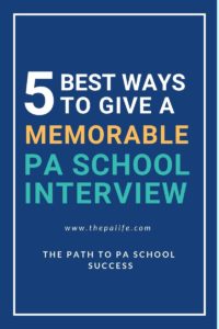 5 Best Ways to Give a Memorable PA School Interview