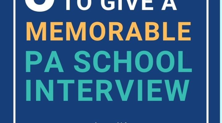5 Best Ways to Give a Memorable PA School Interview