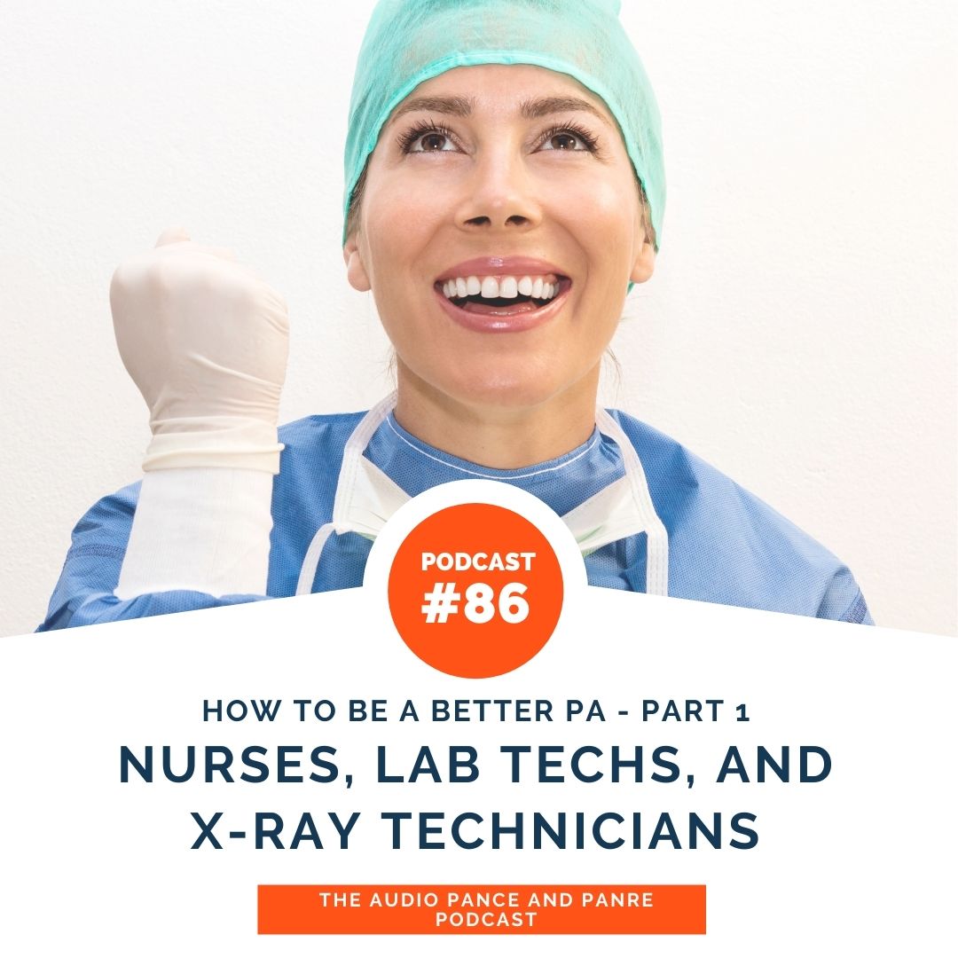 How to Be a Better PA Part 1 Nurses Lab Technicians and XRay Technicians