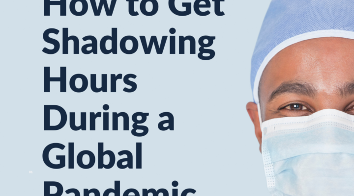 How to Get Shadowing Hours During a Global Pandemic