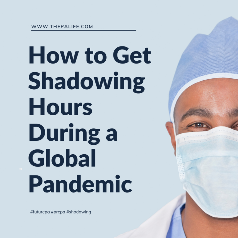 How to Get Shadowing Hours During a Global Pandemic | The Physician Assistant Life How to get shadowing hours during a global pandemic
