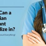 What Can a Physician Assistant Specialize in?