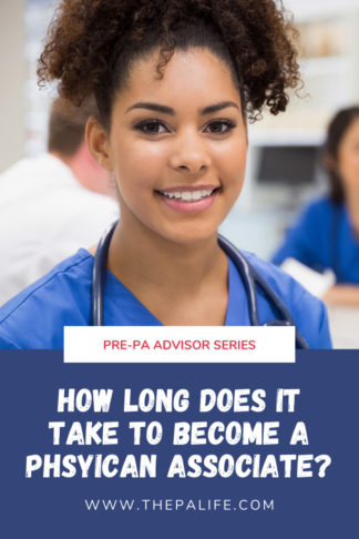 How long does it take to become a physician assistant PA associate | The Physician Assistant Life How long does it take to become a physician assistant PA associate
