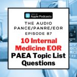 Podcast Episode 87: Ten Internal Medicine EOR Questions