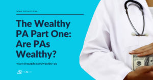 The Wealthy PA Part 1 Are PAs Wealthy