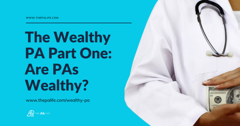 The Wealthy PA Part 1 Are PAs Wealthy | The Physician Assistant Life The wealthy pa part 1 are pas wealthy