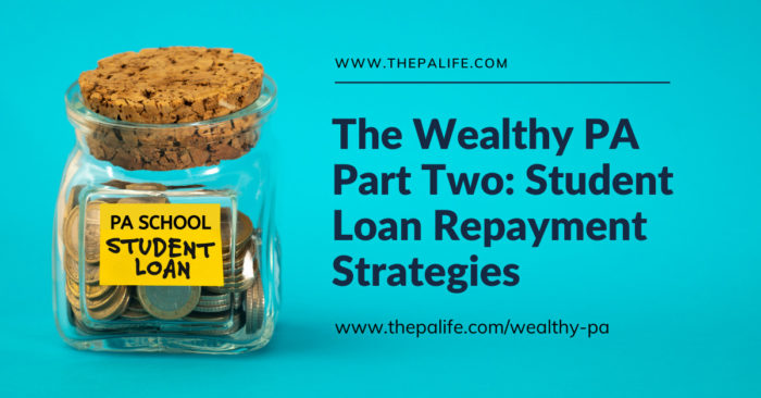 The Wealthy PA Part Two Student Loan Repayment Strategies