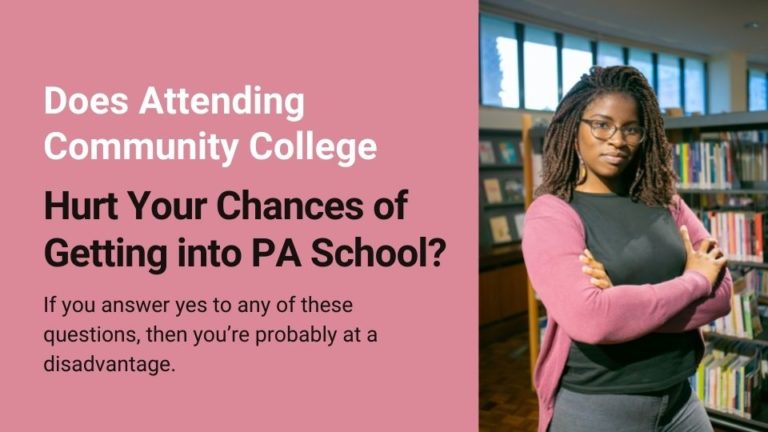 Does Going to a Community College Hurt Your Chances of Getting into Physician Assistant School | The Physician Assistant Life Does going to a community college hurt your chances of getting into physician assistant school